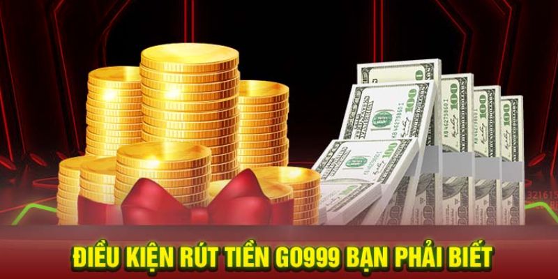 Điều kiện thanh toán tại nhà cái Go99 dành cho người mới